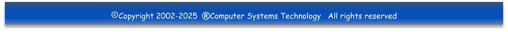 Copyright 2002-2025  Computer Systems Technology   All rights reserved