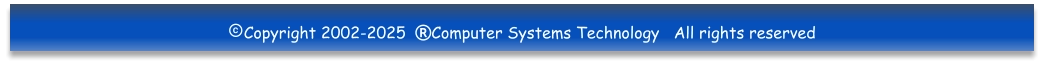 Copyright 2002-2025  Computer Systems Technology   All rights reserved