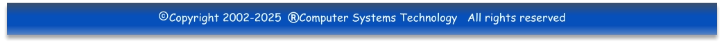 Copyright 2002-2025  Computer Systems Technology   All rights reserved